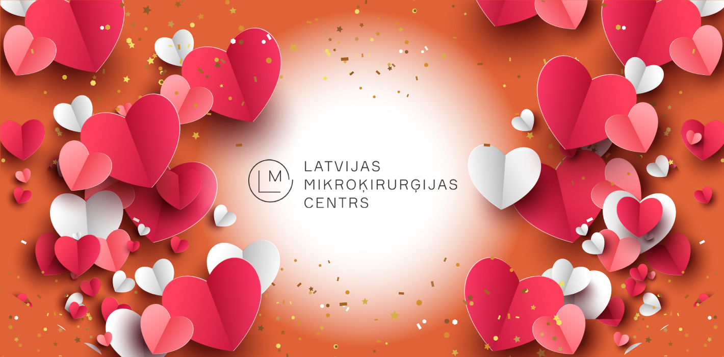 Mīlestības vēstule no Latvijas Mikroķirurģijas centra Skaistuma klīnikas